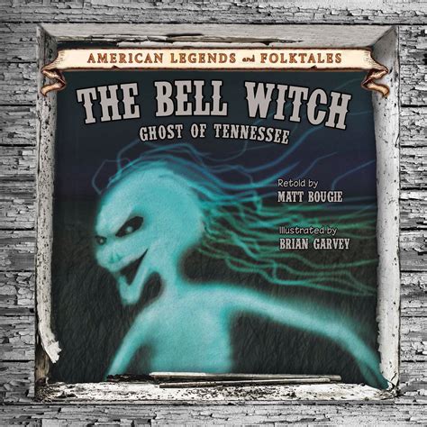 The Bell Witch Chronicles: Unraveling the Mystery